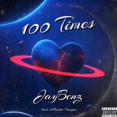 100 Times - JayBenz (feat. Austin Kenyon)