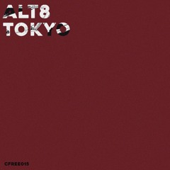 [CFREE015] ALT8 - TOKYO
