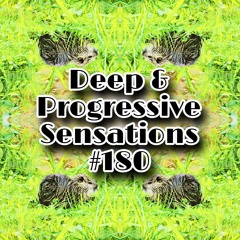 Deep & Progressive Sensations #180 | The / Die Nutria