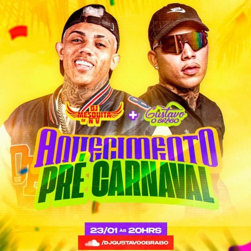 AQUECIMENTO DE CARNAVAL ( DJ GUSTAVO BRABO & MESQUITA DE NV )