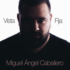" Amor Prohibido " Miguel Angel Caballero