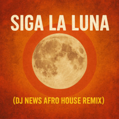Lau Silva ft. Mario Suendes & Joâo Guia - Siga La Luna (Dj News Afro House Remix)