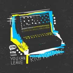Rich Vom Dorf - You Can Leave (TAECH198)