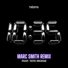Tiësto - 10:35 (feat. Tate McRae) (Marc Smith Remix)