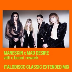 MANESKIN X MAD DESIRE -Zitti E Buoni Rework (Italodisco Classic Extended Mix)