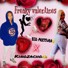 FREAKY VALENTINES (FT: Kingzachg)