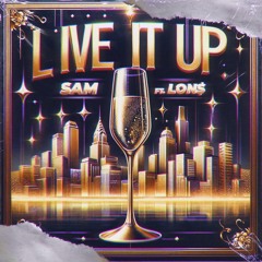 Live it up ft.Lon$ (prod by)Loudestro v3