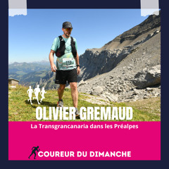 CDD 08 - Olivier Gremaud / La Transgrananaria dans les Préalpes