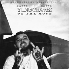 On The Move Prod. Yung Graves