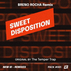 10B - Sweet Disposition (BRENO ROCHA Remix) - The Temper Trap