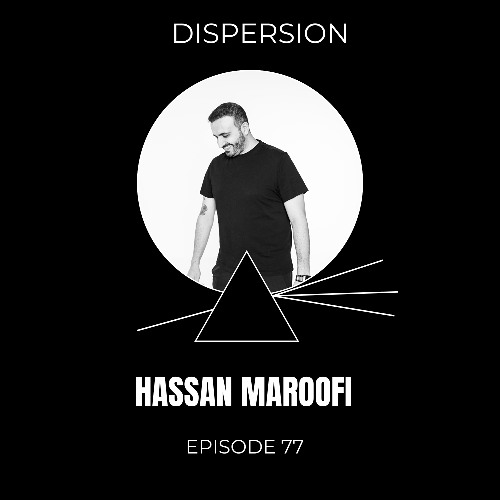 HASSAN MAROOFI - DISPERSION # 77