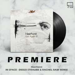 PREMIERE: Heerhorst - In Space (Diego Straube & Rachel Raw Remix) [JANNOWITZ RECORDS]
