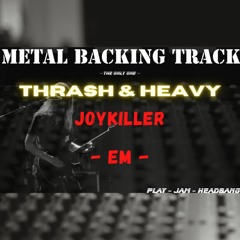 Trash and Heavy Metal Backing Track - Joykiiller E minor 170 BMP | #MBT011