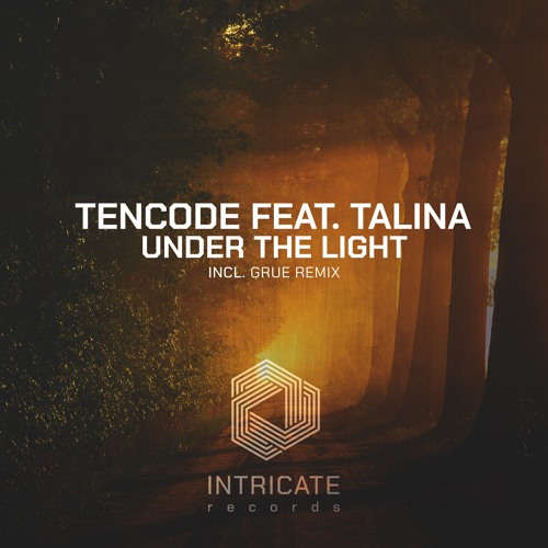 Tencode Feat. Talina - Under The Light (GRUE Remix Edit)