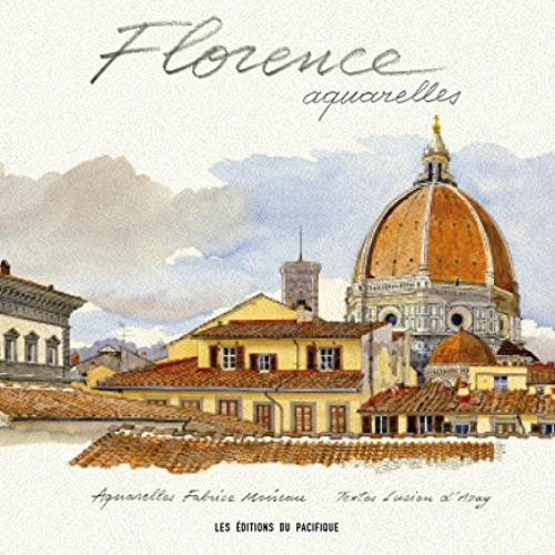 [GET] PDF 📙 Florence Sketchbook by  Lucien d'Azay &  Fabrice Moireau [EBOOK EPUB KIN
