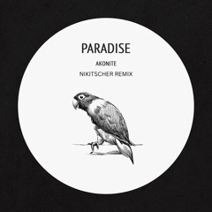 Akonite - Paradise (Nikitscher Remix)