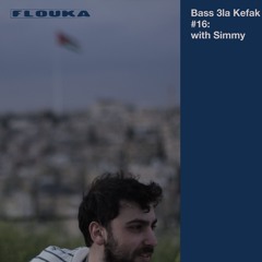 Bass 3la Kefak #16: with Simmy - 28/10/2025