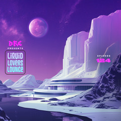 Liquid Lovers Lounge (EP124|JAN13|2024)