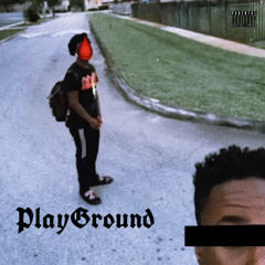 PlayGround ft 1waytrip (FAST)