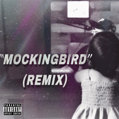 Mockingbird ( 602 Byron Remix )