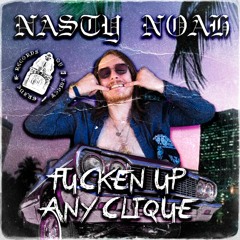 Fucken Up Any Clique (PROD: RAPIRA)