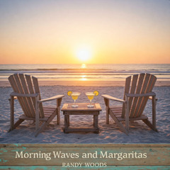 Morning Waves and Margaritas