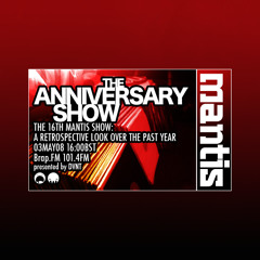 Mantis Radio 16 - Anniversary Special