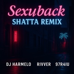 Dj Harmelo x Rivver x 97r4IU - Sexy Back (Shatta Remix)
