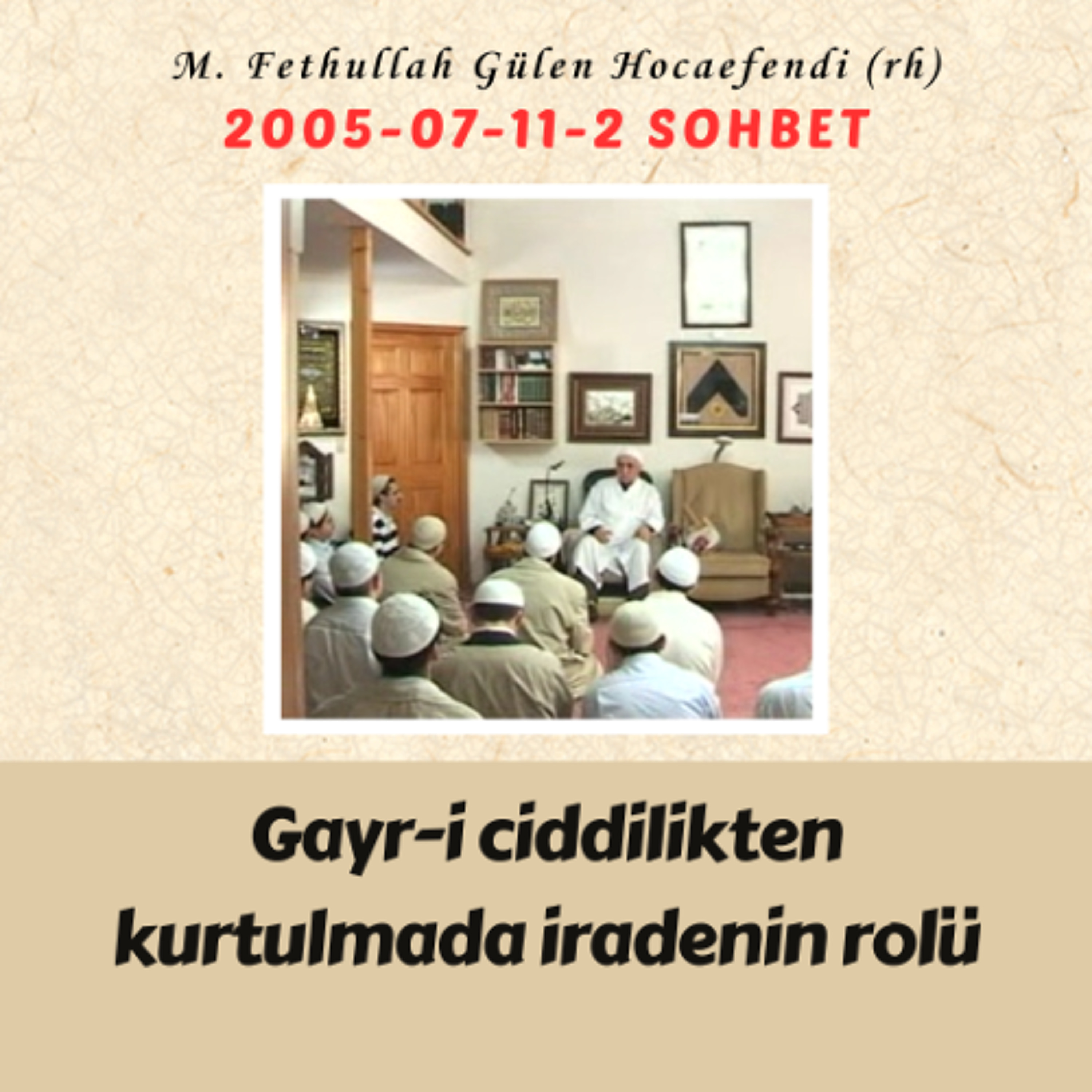 2005-07-11-2 SOHBET - Gayr-i ciddilikten kurtulmada iradenin rolü episode artwork