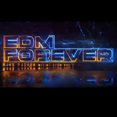 EDM Forever Mix Show - Hard Magnum Vol 2 Augusztus