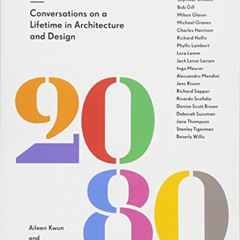 [DOWNLOAD] EPUB 📕 Twenty Over Eighty: Conversations on a Lifetime in Architecture an