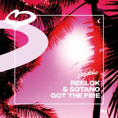Reblok & Sotano - Got The Fire