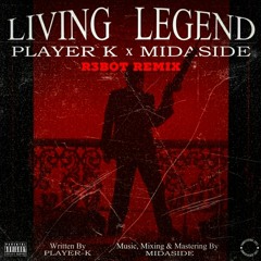 PLAYER K X MIDASIDE - Living Legend ( R3BOT Remix ) // Free Download