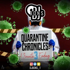 #QuarantineChronicles3 || A Smooth Ending || Mixed By DJ Bons (@djbons_1)