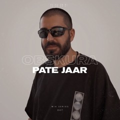 OBSKURA Mix series 047 : Pate Jaar