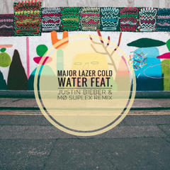 Major Lazer - Cold Water (feat. Justin Bieber & MØ)(SUPLEX REMIX)
