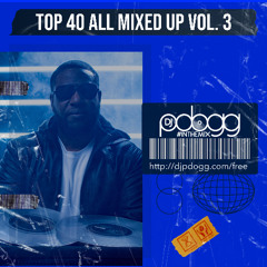 Dj Pdogg "Top 40 All Mixed Up" Vol. 3