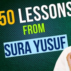 50 Lessons from Sura Yusuf