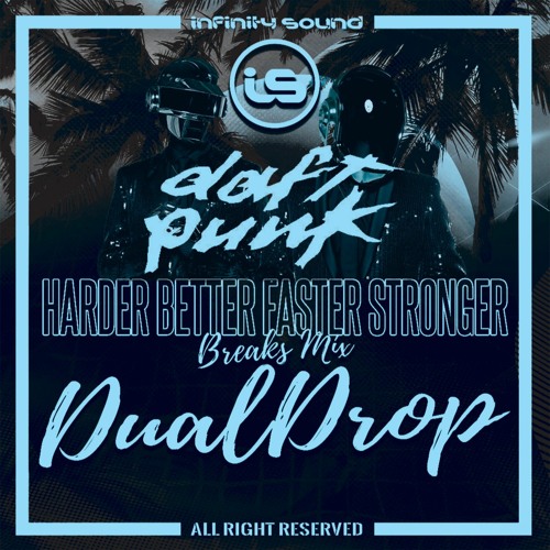 Harder Better Faster Stronger  ( DualDrop Remix )