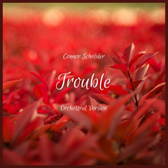 Trouble (Orchestral Version)