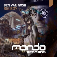 Ben van Gosh - Big Boy - New Release Teaser - Mondo Records - release date 25th August 2023