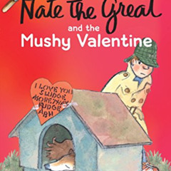 [GET] PDF 💓 Nate the Great and the Mushy Valentine by  Marjorie Weinman Sharmat &  M