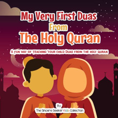 READ EPUB 💝 My Very First Duas From the Holy Quran: A Fun Way to Teach Your Child Du