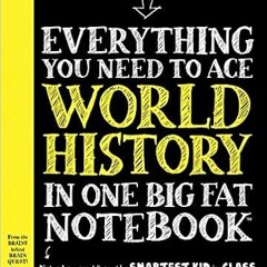 P.D.F.❤️DOWNLOAD⚡️ Everything You Need to Ace World History in One Big Fat Notebook: The Complete Mi