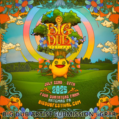 Big Dub Artist Submission - GR8R
