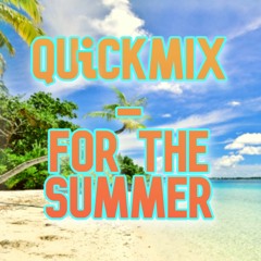 QUiCKMIX 1 - 'For The Summer'