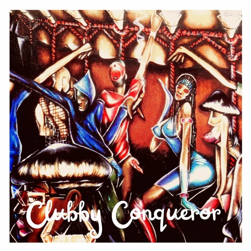 Mixtape Clubby-Conqueror