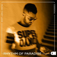 Rhythm Of Paradise // Music They Love #53