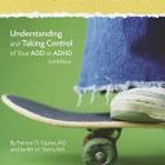 [PDF Download] Putting on the Brakes: Understanding and Taking Control of Your Add or ADHD - Patrici