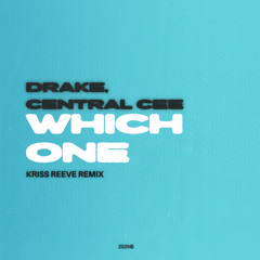 Drake, Central Cee - Which One (Kriss Reeve Remix)